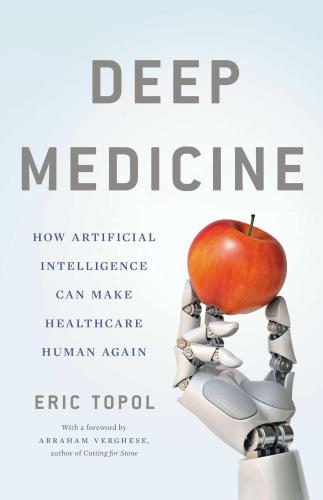 Deep medicine: how artificial intelligence can make healthcare human again