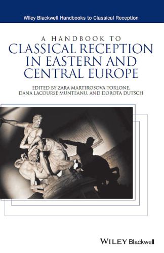 A Handbook to Classical Reception in Eastern and Central Europe