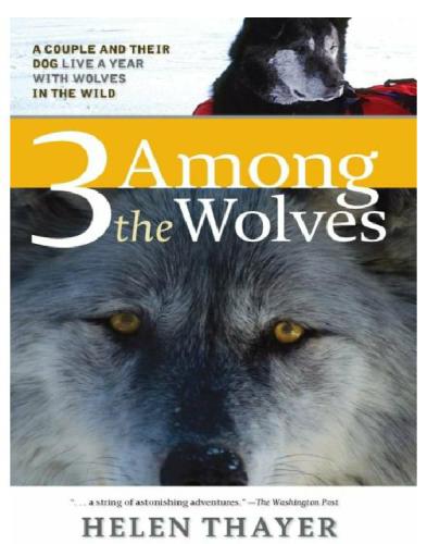 3 Among the Wolves: a Couple and Their Dog Live a Year with Wolves in the Wild