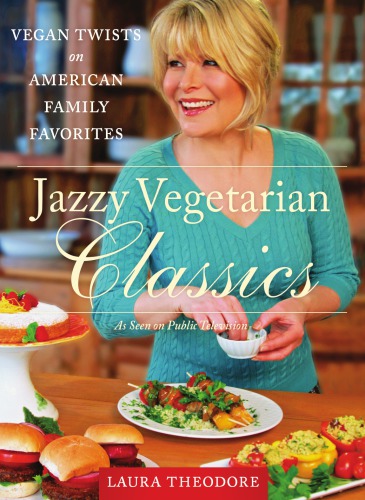 Jazzy vegetarian classics: vegan twists on American family favorites