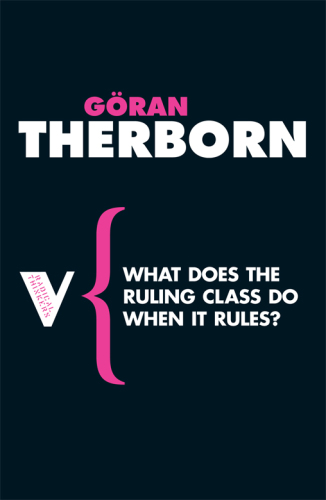 What does the ruling class do when it rules?: state apparatuses and state power under feudalism, capitalism and socialism