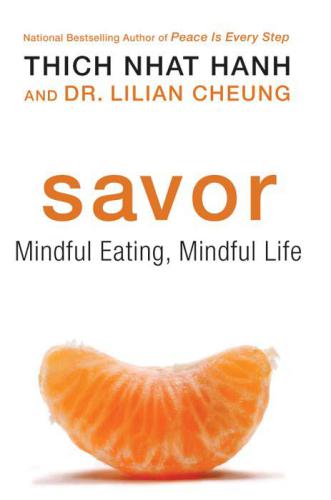 Savor: Mindful Eating, Mindful Life