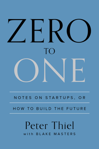 Zero to one: notes on startups, or how to build the future