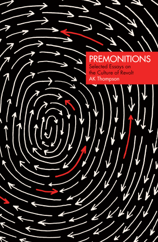 Premonitions: selected essays on the culture of revolt