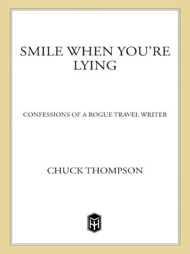 Smile When You're Lying: Confessions of a Rogue Travel Writer