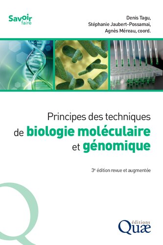 Principes des techniques de biologie moléculaire et génomique: 3e édition revue et augmentée