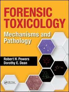 Forensic Toxicology: Mechanisms and Pathology