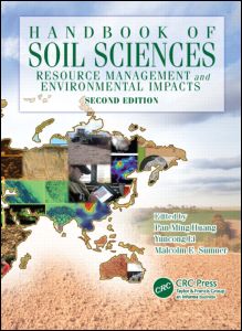 Handbook of Soil Sciences: Resource Management and Environmental Impacts, Second Edition