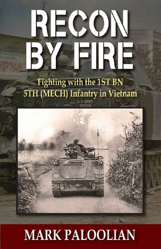 Recon By Fire: Fighting with the 1ST BN 5TH (MECH) Infantry in Vietnam