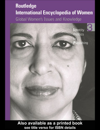 Routledge international encyclopedia of women: global women's issues and knowledge. Volume 3, Identity politics-publishing