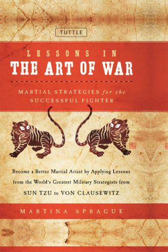 Lessons in the Art of War: Martial Strategies for the Successful Fighter