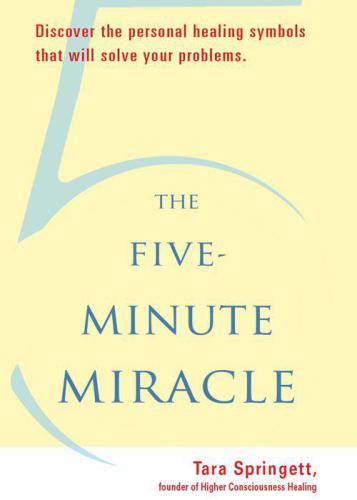 The five-minute miracle: discover the personal healing symbols that will solve your problems