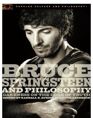 Bruce Springsteen and philosophy: darkness on the edge of truth