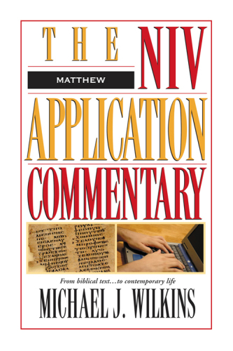 Matthew: the NIV Application Commentary