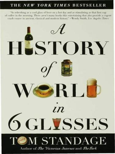 A history of the world in 6 glasses [eBook - NC Digital Library]