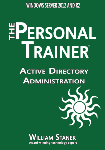 Active directory administration: the personal trainer, Windows Server 2012 & Windows Server 2012 R2