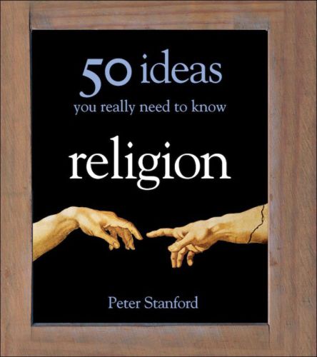 Religion: 50 ideas you really need to know