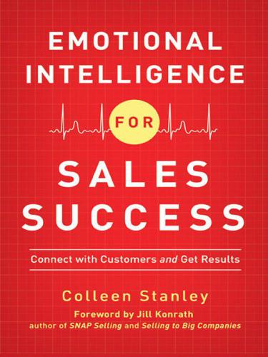 Emotional intelligence for sales success connect with customers and get results