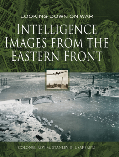 Eastern Front images: imagery from WWII and Cold War intelligence files