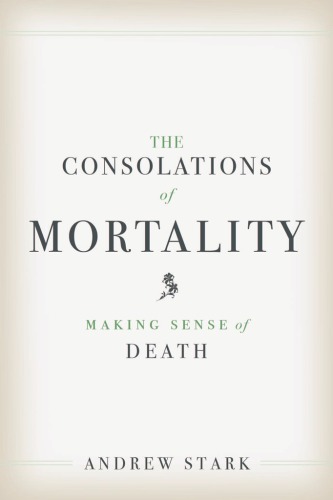 The consolations of mortality: making sense of death