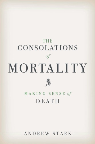 The consolations of mortality: making sense of death