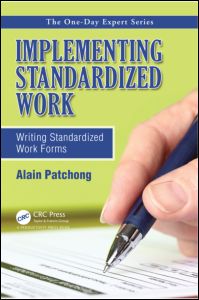 Implementing Standardized Work: Writing Standardized Work Forms