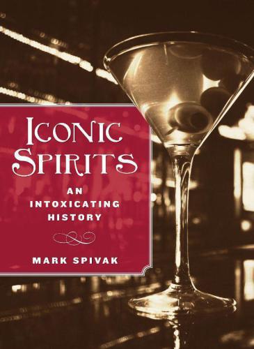 Iconic Spirits An Intoxicating History