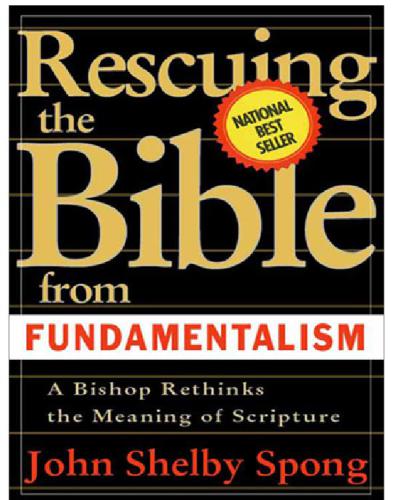 Rescuing the bible from fundamentalism: a bishop rethinks this meaning of script