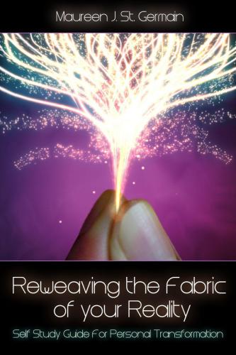 Reweaving the Fabric of Your Reality