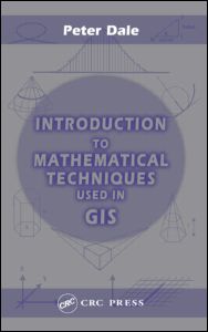 Introduction to Mathematical Techniques used in GIS