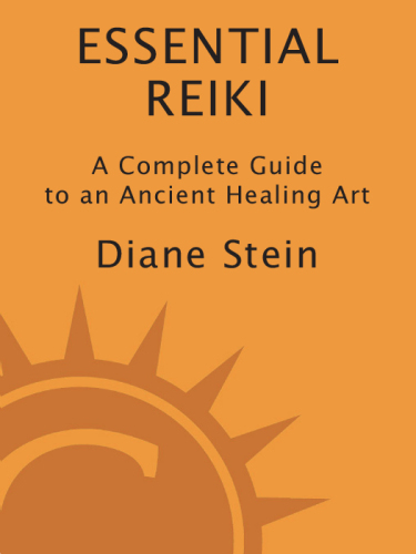 Essential Reiki: a complete guide to an ancient healing art