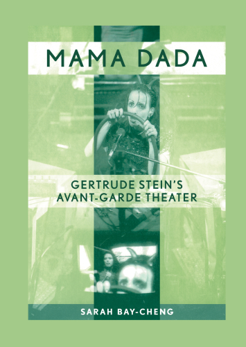 Mama Dada: Gertrude Stein's avant-garde theater