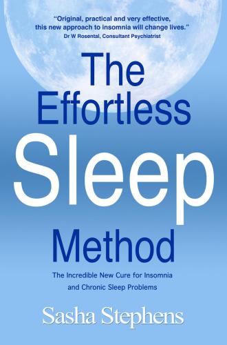 The effortless sleep method: the incredible new cure for insomnia and chronic sleep problems