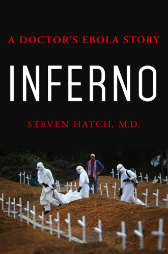 Inferno: a doctor's ebola story