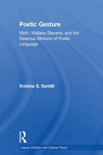 Myth, Wallace Stevens, and the desirous motions of poetic language