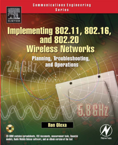 Implementing 802.11, 802.16 and 802.20 wireless networks: planning, troubleshooting, and maintenance