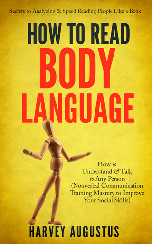 How to Read Body Language: Secrets to Analyzing & Speed Reading People Like a Book - How to Understand & Talk to Any Person (Nonverbal Communication Training Mastery to Improve Your Social Skills)