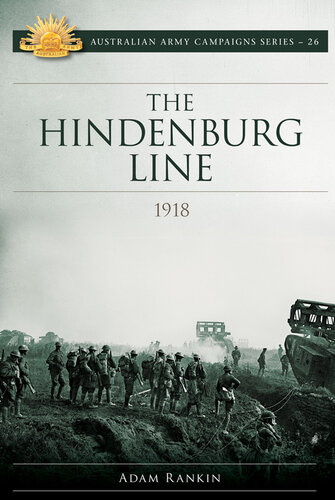 The Hindenburg Line Campaign 1918