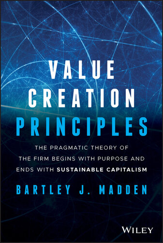 Value creation principles: The Pragmatic Theory of the Firm Begins with Purpose and Ends with Sustainable Capitalism