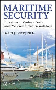 Maritime Security: Protection of Marinas, Ports, Small Watercraft, Yachts, and Ships