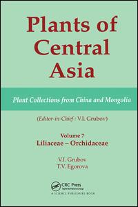 Plants of Central Asia - Plant Collection from China and Mongolia, Vol. 7: Liliaceae to Orchidaceae