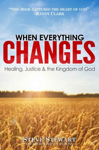 When Everything Changes: Healing, Justice and the Kingdom of God