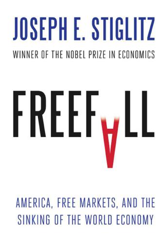 Freefall: America, free markets, and the sinking of the world economy