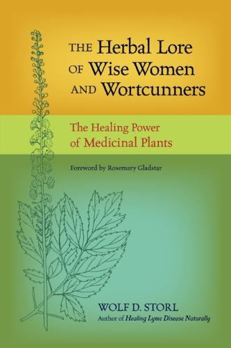 The herbal lore of wise women and wortcunners: the healing power of medicinal plants