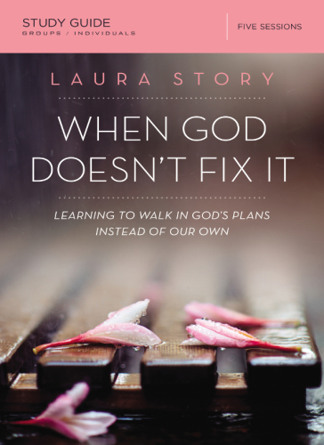 When God doesn't fix it: learning to walk in God's plans instead of our own