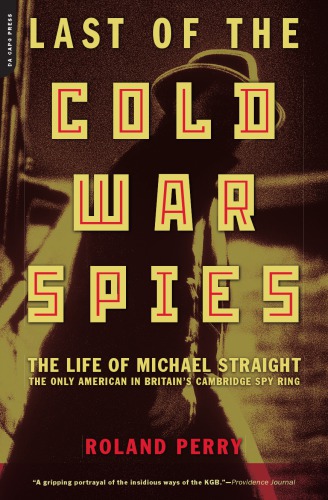 Last of the Cold War spies: the life of Michael Straight, the only American in Britain's Cambridge spy ring