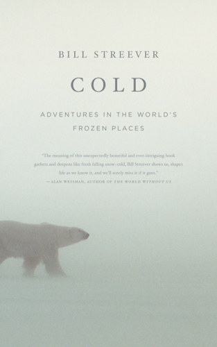 Cold: adventures in the world's frozen places