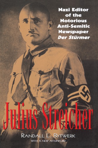 Julius Streicher: Nazi Editor of the Notorious Anti-semitic Newspaper Der Stürmer