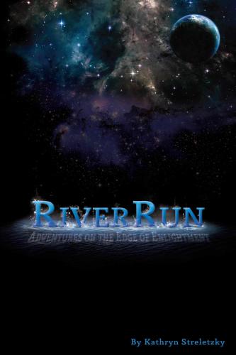 RiverRun: Adventures on the Edge of Enlightenment