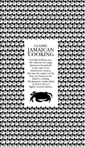 Classic Jamaican Cooking: Traditional Recipes and Herbal Remedies